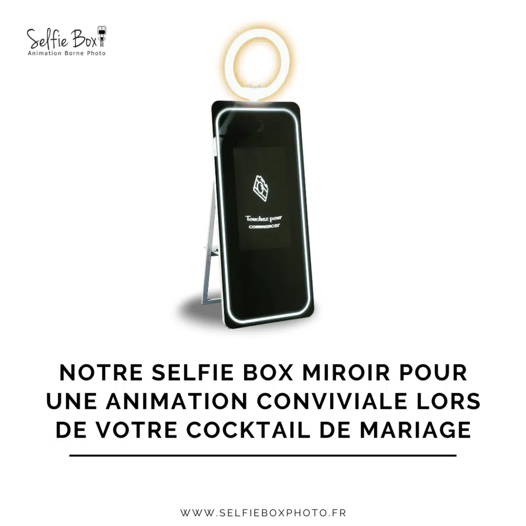 Notre selfie box miroir pour une animation conviviale lors de votre cocktail de mariage