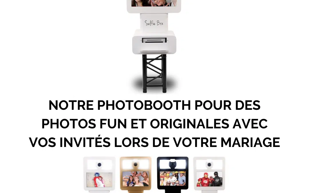 Notre photobooth pour des photos fun et originales avec vos invités lors de votre mariage