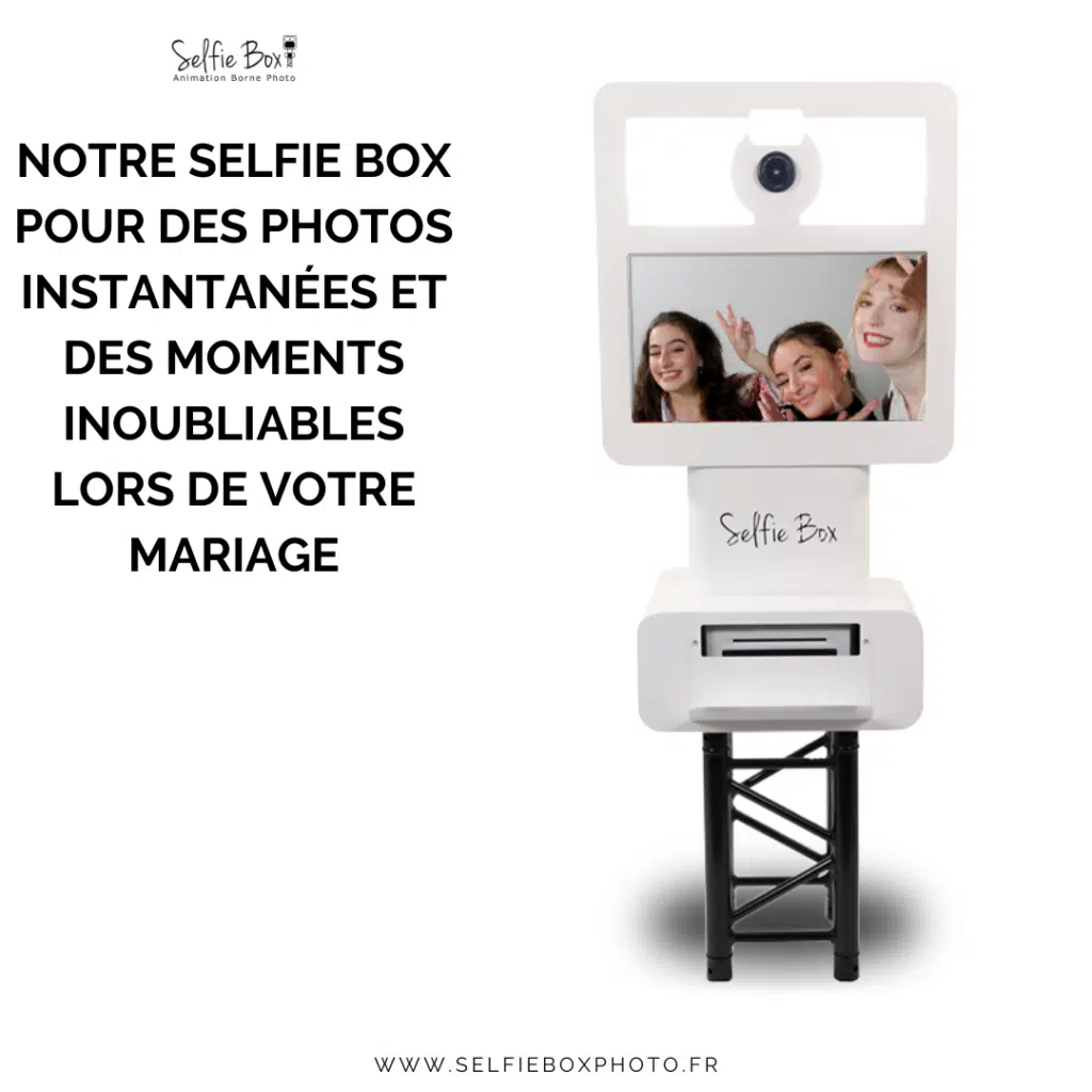 Notre selfie box pour des photos instantanées et des moments inoubliables lors de votre mariage