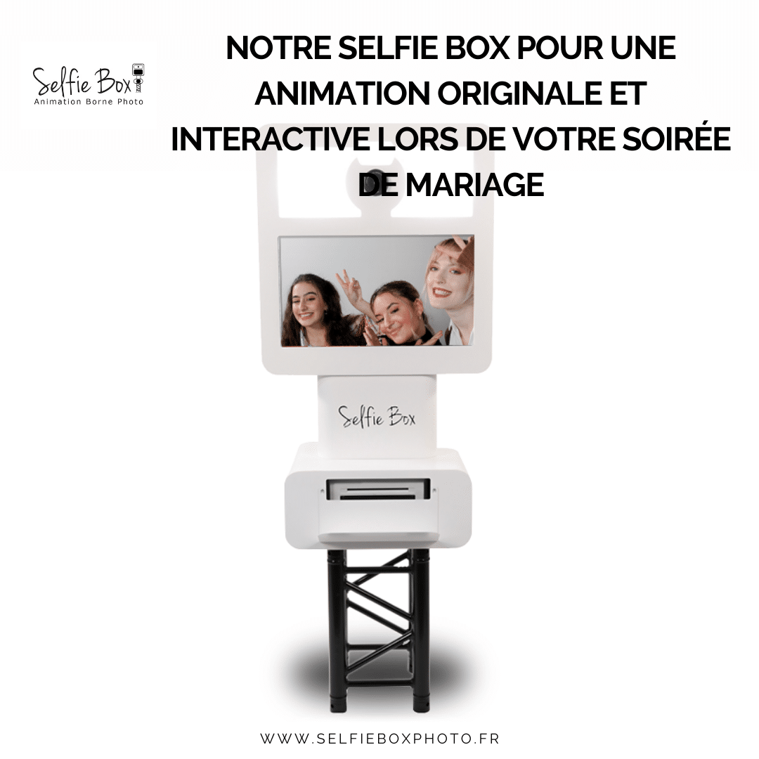 Notre selfie box pour une animation originale et interactive lors de votre soirée de mariage