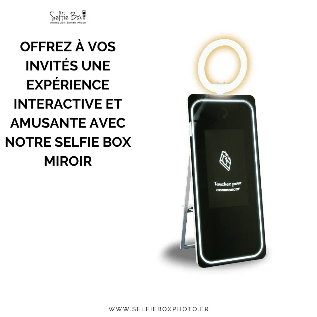 Offrez à vos invités une expérience interactive et amusante avec notre selfie box miroir