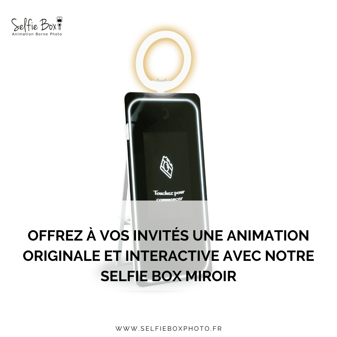 Offrez à vos invités une animation originale et interactive avec notre selfie box miroir
