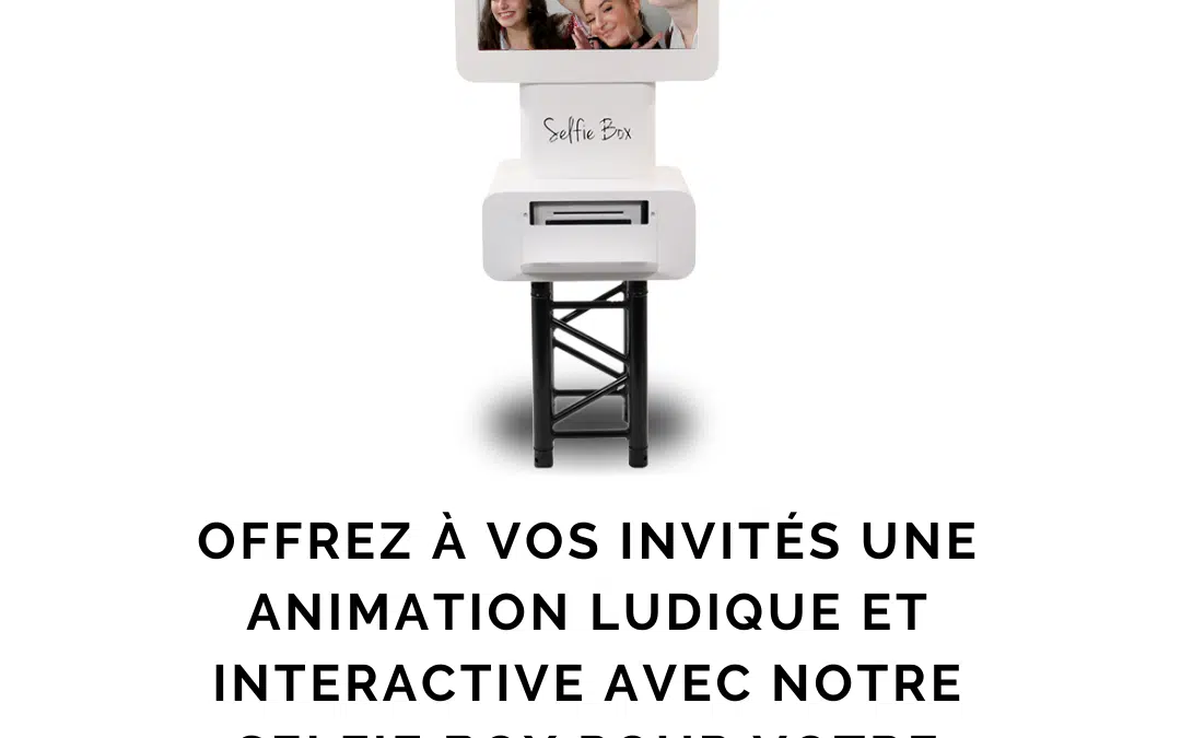 Offrez à vos invités une animation ludique et interactive avec notre selfie box pour votre mariage