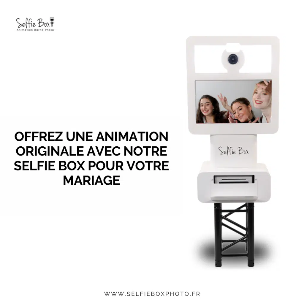 Offrez une animation originale avec notre selfie box pour votre mariage